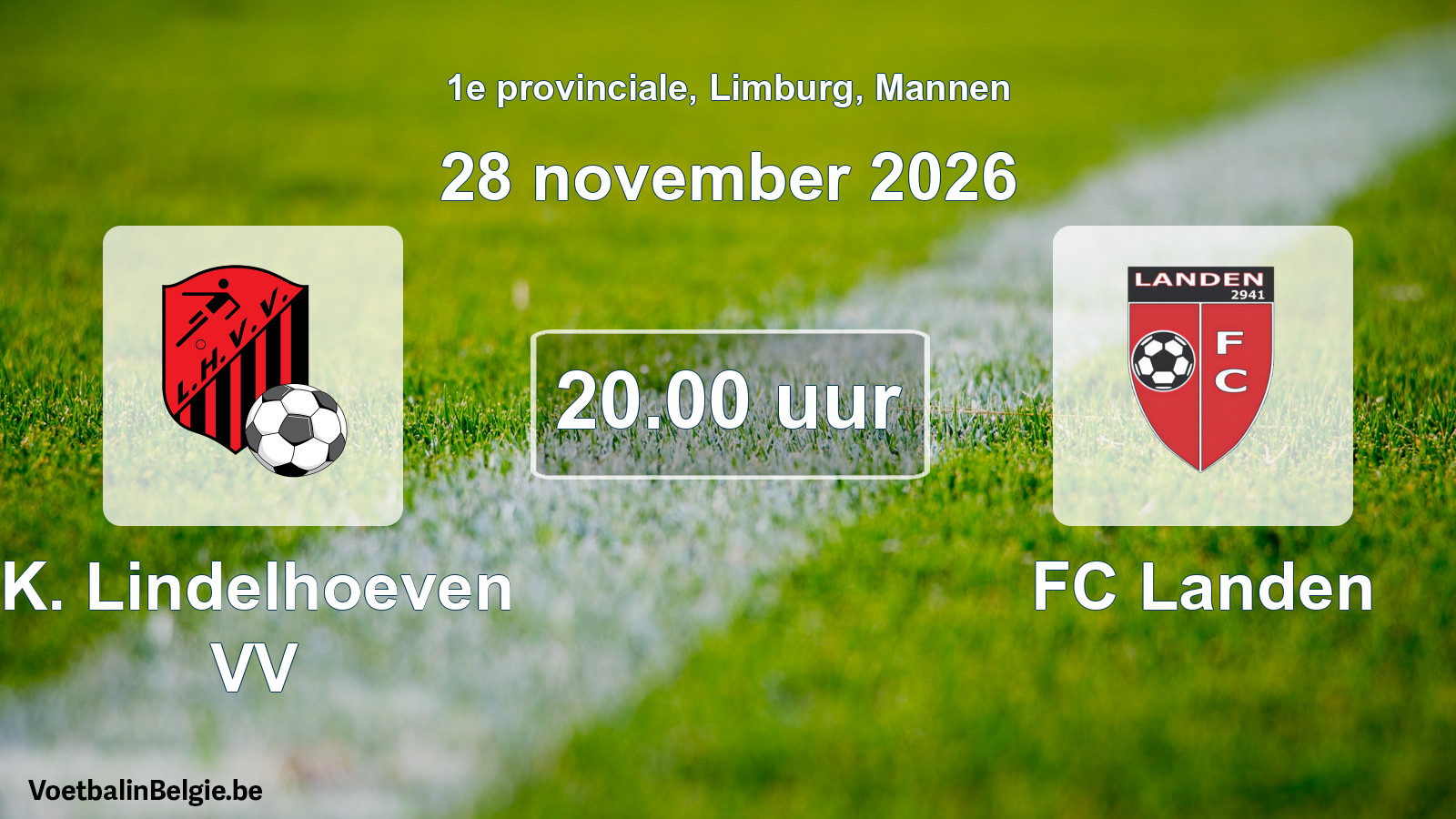 Match prévu football hommes: K. Lindelhoeven VV - FC Landen (28 novembre 2026)