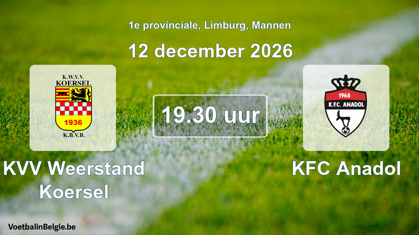 Scheduled match men football: KVV Weerstand Koersel - KFC Anadol (12 December 2026)
