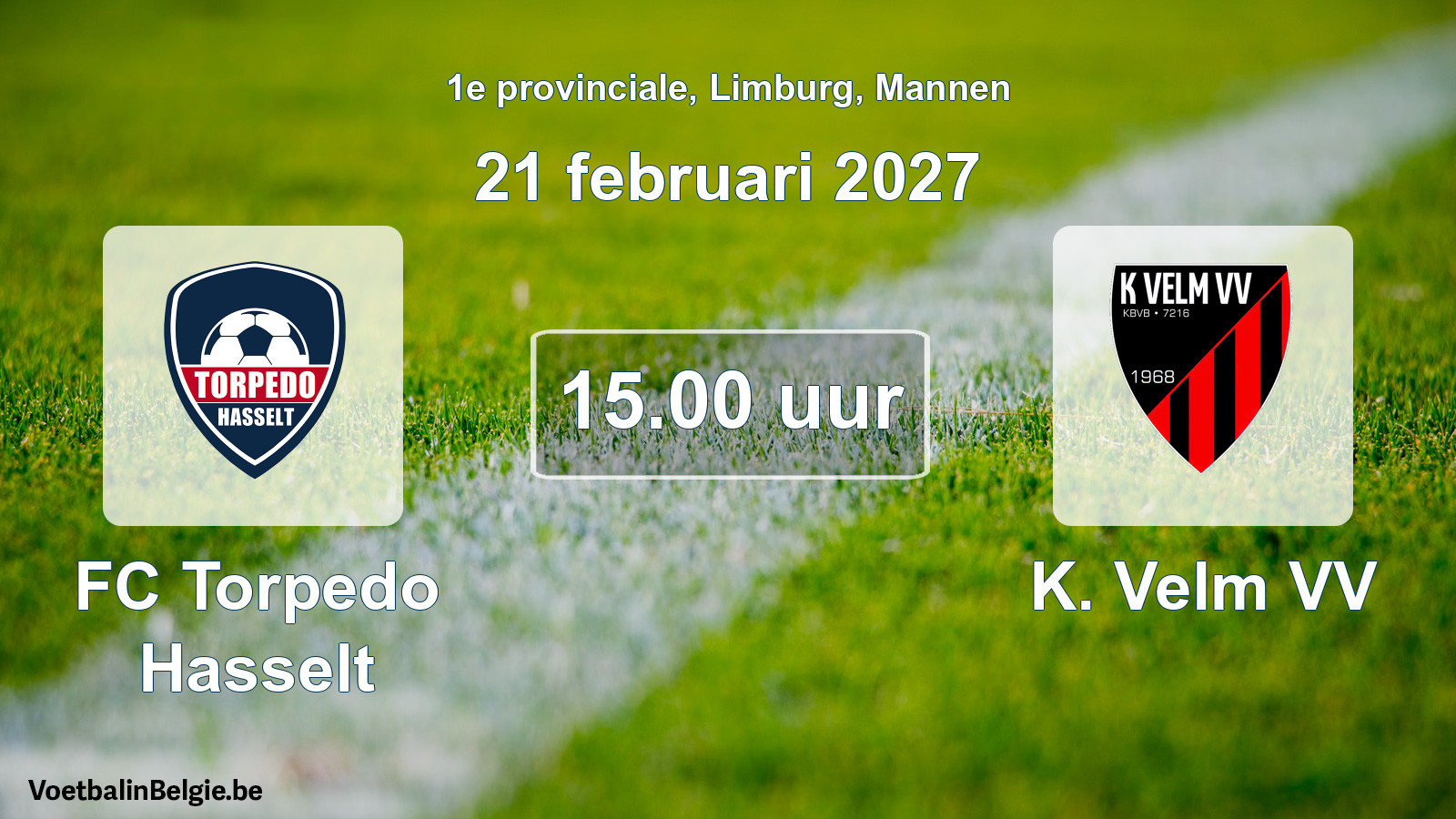 Match prévu football hommes: FC Torpedo Hasselt - K. Velm VV (21 février 2027)