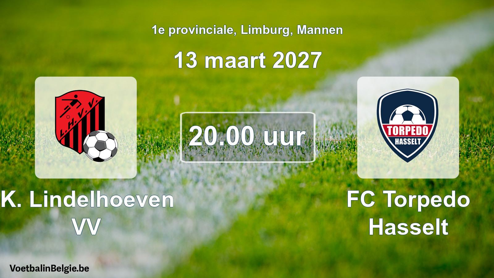 Scheduled match men football: K. Lindelhoeven VV - FC Torpedo Hasselt (13 March 2027)
