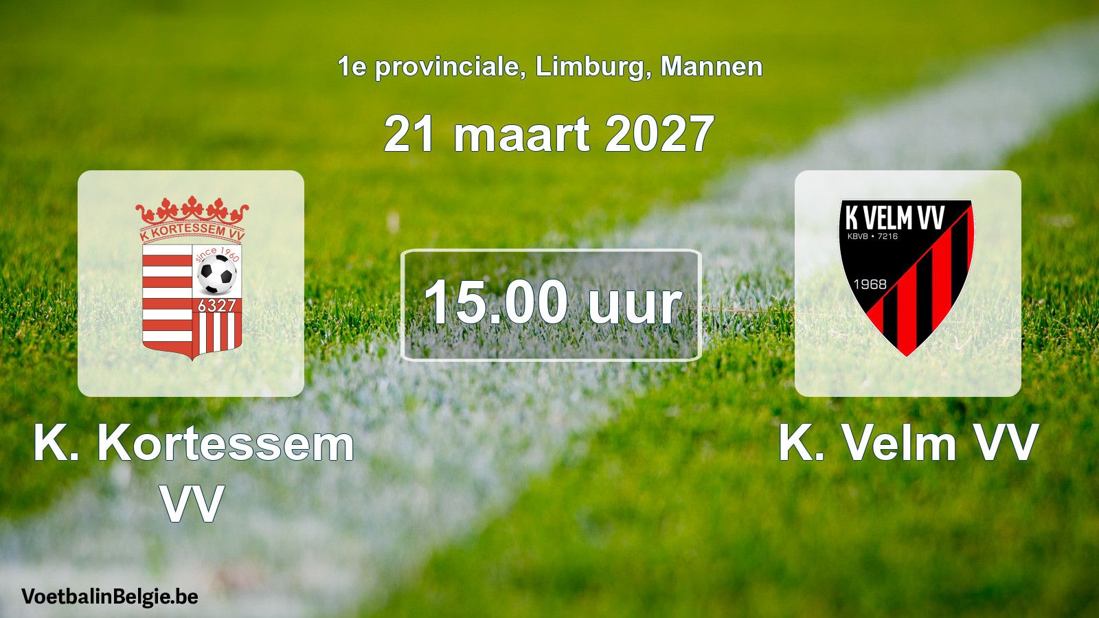 Scheduled match men football: K. Kortessem VV - K. Velm VV (21 March 2027)