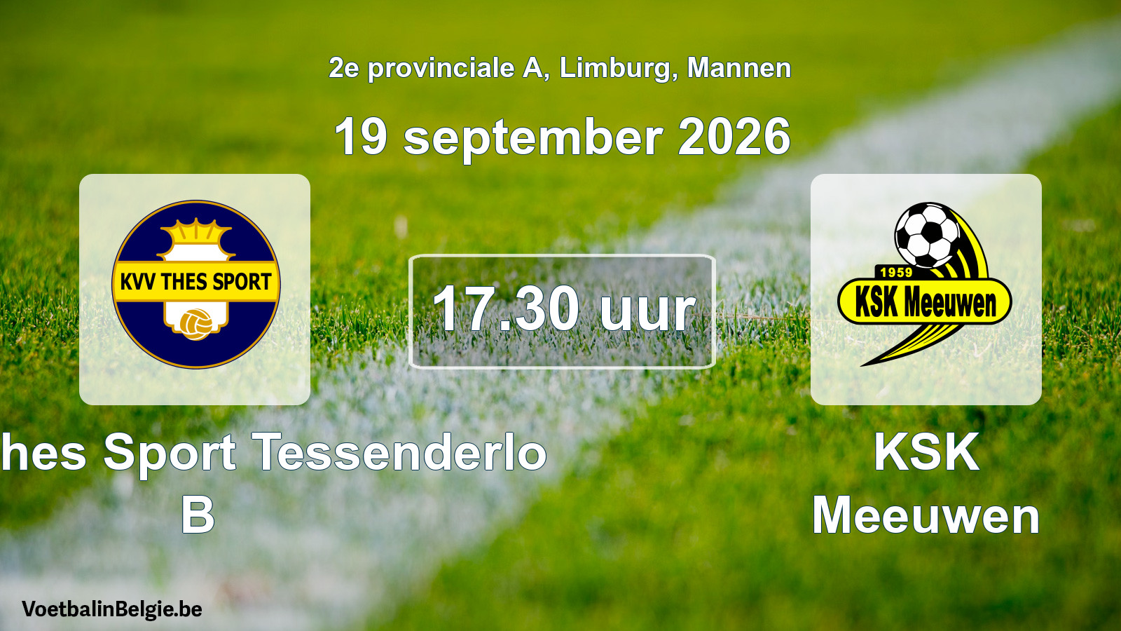 Geplande wedstrijd mannenvoetbal: KVV Thes Sport Tessenderlo B - KSK Meeuwen (19 september 2026)