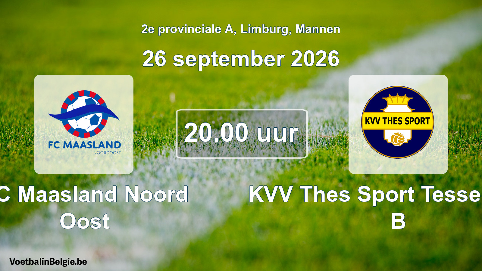 Geplande wedstrijd mannenvoetbal: FC Maasland Noord Oost - KVV Thes Sport Tessenderlo B (26 september 2026)