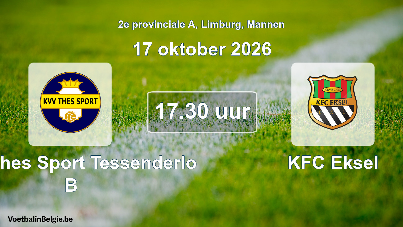 Geplande wedstrijd mannenvoetbal: KVV Thes Sport Tessenderlo B - KFC Eksel (17 oktober 2026)