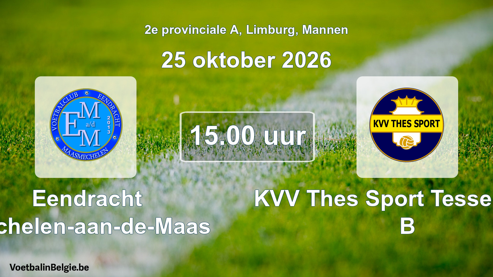 Geplande wedstrijd mannenvoetbal: Eendracht Mechelen-aan-de-Maas - KVV Thes Sport Tessenderlo B (25 oktober 2026)