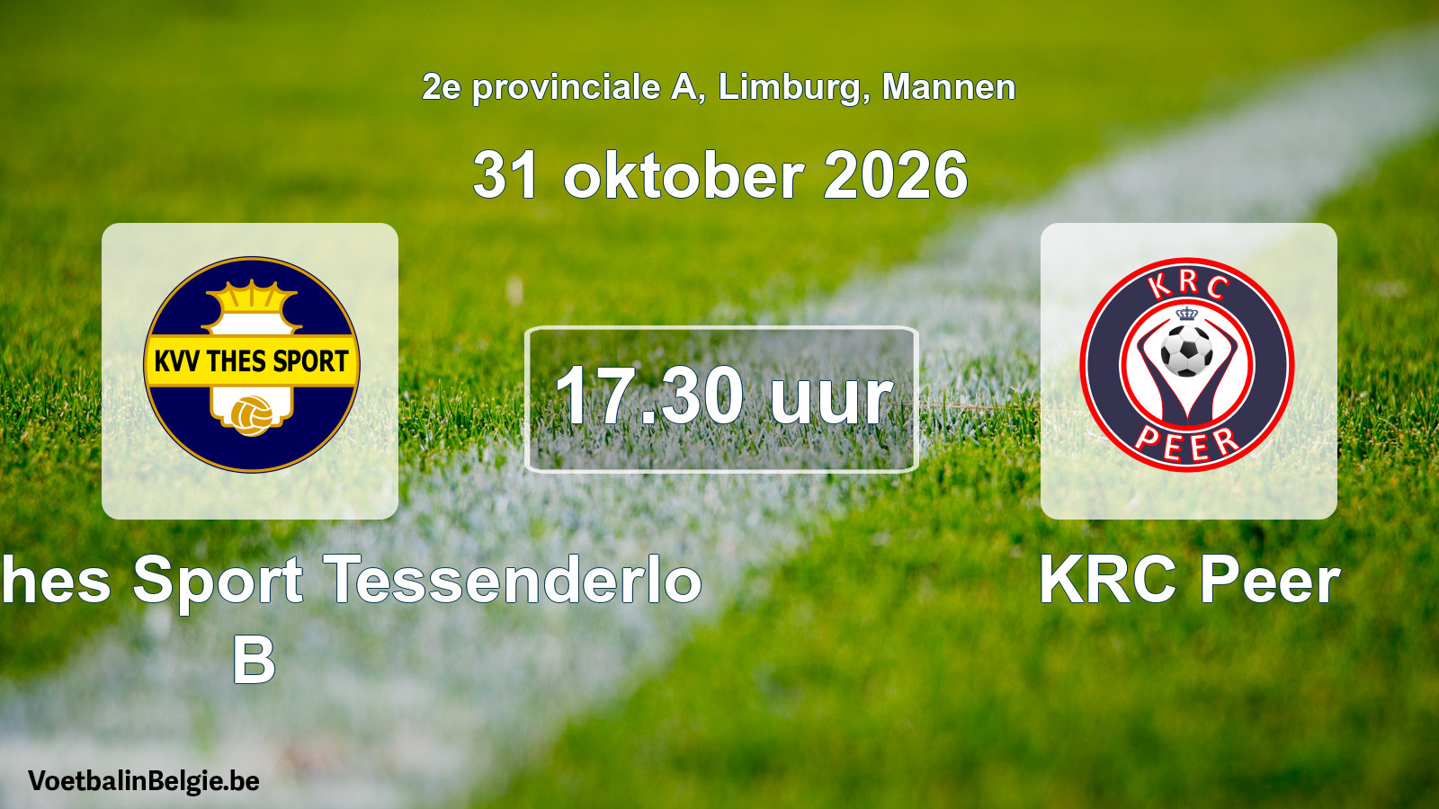 Geplande wedstrijd mannenvoetbal: KVV Thes Sport Tessenderlo B - KRC Peer (31 oktober 2026)