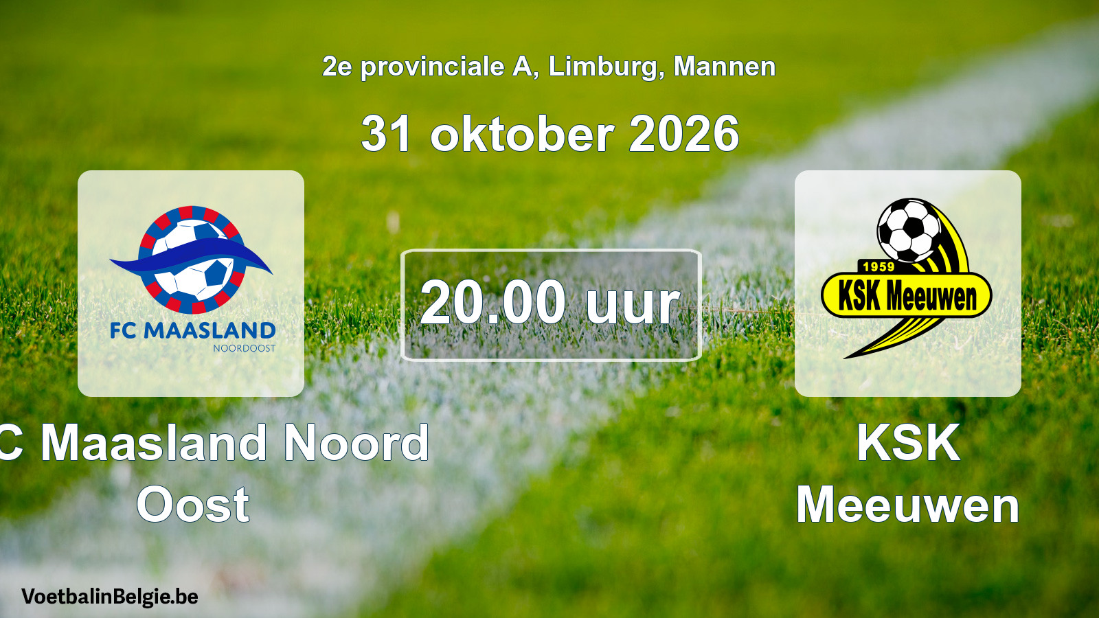 Geplande wedstrijd mannenvoetbal: FC Maasland Noord Oost - KSK Meeuwen (31 oktober 2026)
