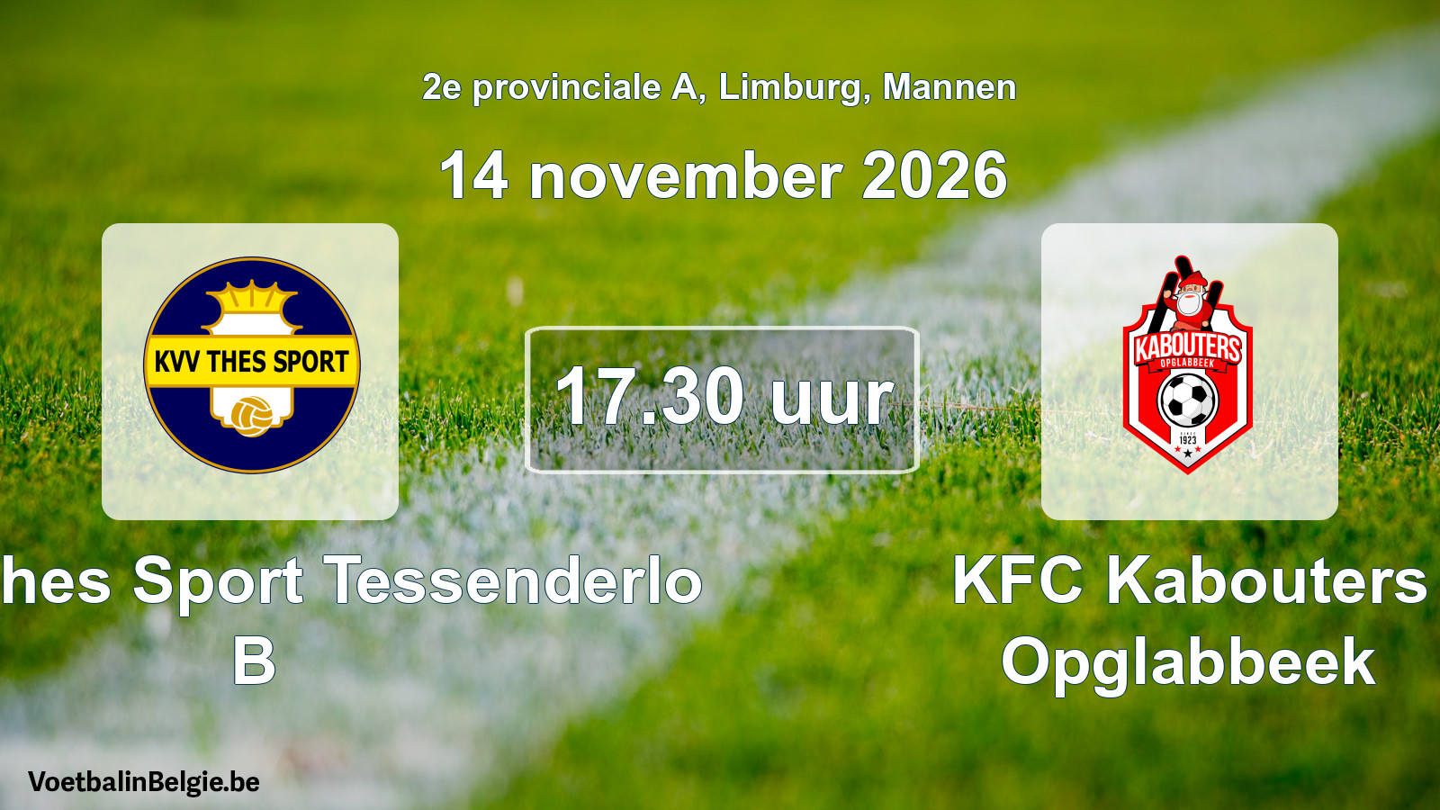Geplande wedstrijd mannenvoetbal: KVV Thes Sport Tessenderlo B - KFC Kabouters Opglabbeek (14 november 2026)
