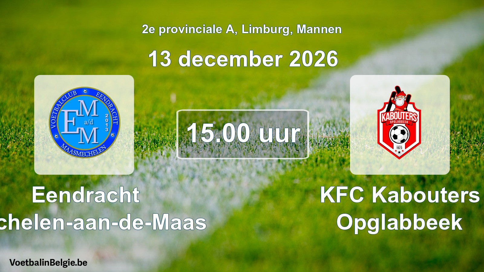 Geplande wedstrijd mannenvoetbal: Eendracht Mechelen-aan-de-Maas - KFC Kabouters Opglabbeek (13 december 2026)