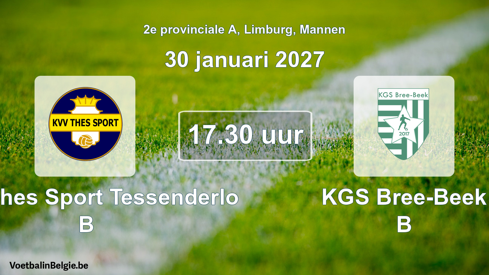 Geplande wedstrijd mannenvoetbal: KVV Thes Sport Tessenderlo B - KGS Bree-Beek B (30 januari 2027)