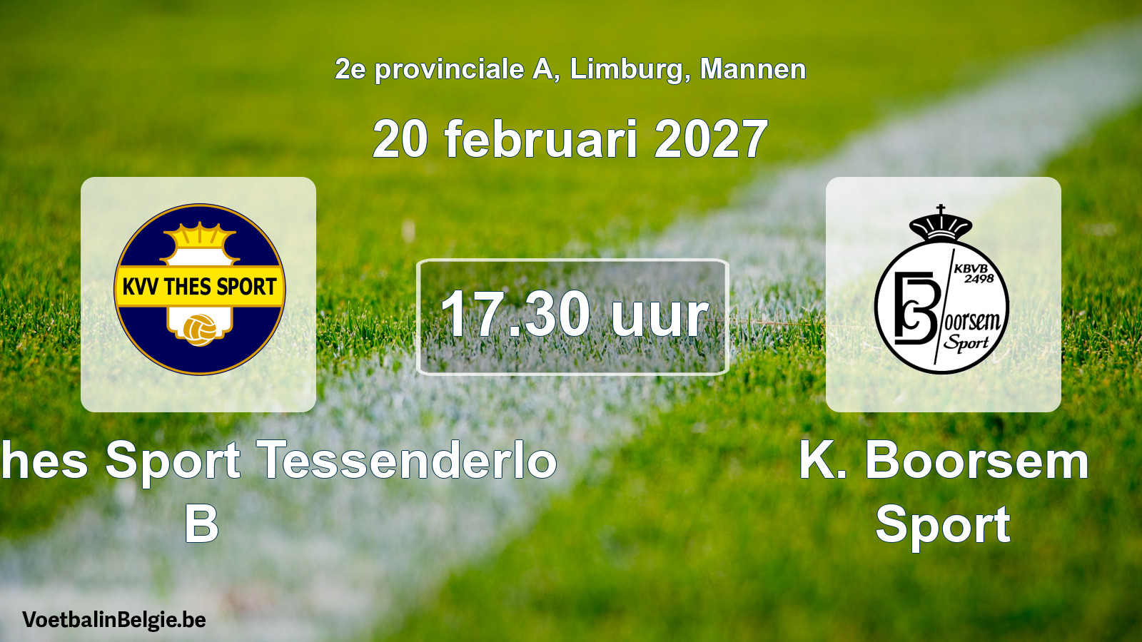 Geplande wedstrijd mannenvoetbal: KVV Thes Sport Tessenderlo B - K. Boorsem Sport (20 februari 2027)