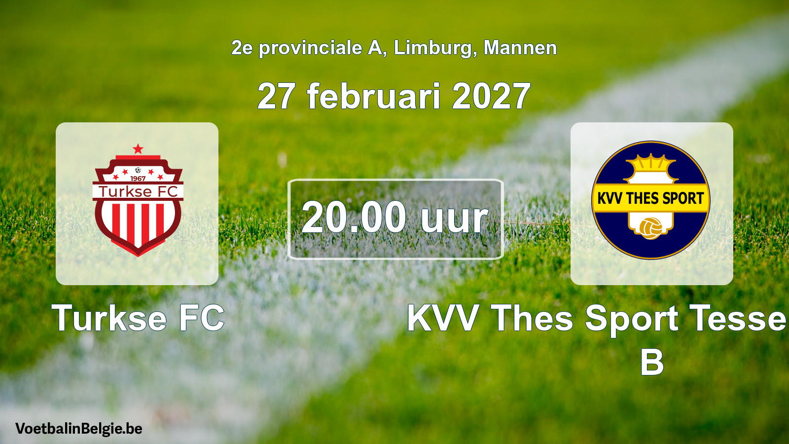 Geplande wedstrijd mannenvoetbal: Turkse FC - KVV Thes Sport Tessenderlo B (27 februari 2027)