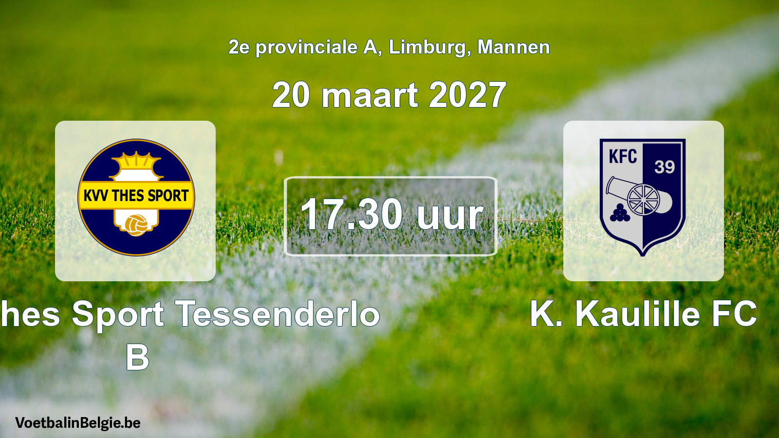 Geplande wedstrijd mannenvoetbal: KVV Thes Sport Tessenderlo B - K. Kaulille FC (20 maart 2027)