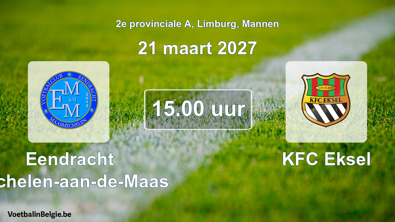Geplande wedstrijd mannenvoetbal: Eendracht Mechelen-aan-de-Maas - KFC Eksel (21 maart 2027)