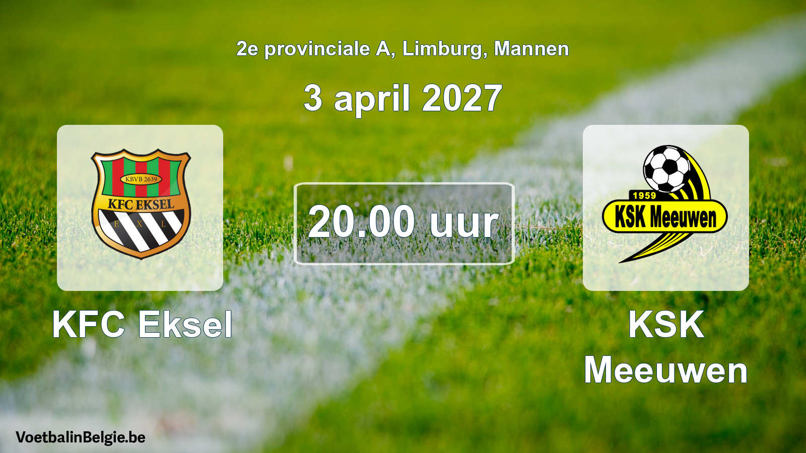 Match prévu football hommes: KFC Eksel - KSK Meeuwen (3 avril 2027)