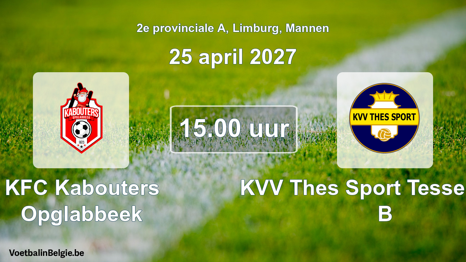 Geplande wedstrijd mannenvoetbal: KFC Kabouters Opglabbeek - KVV Thes Sport Tessenderlo B (25 april 2027)