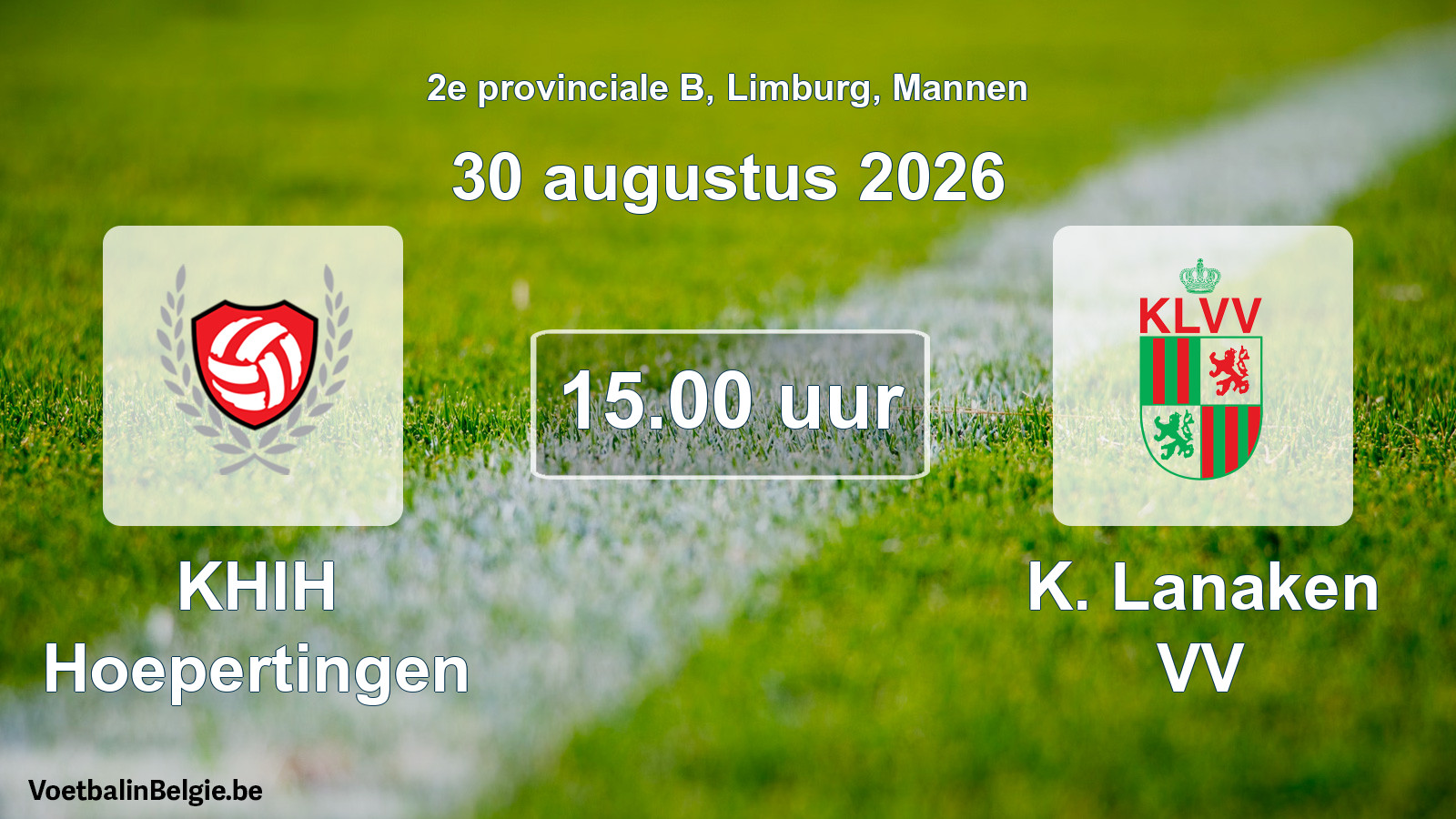 Geplande wedstrijd mannenvoetbal: KHIH Hoepertingen - K. Lanaken VV (30 augustus 2026)