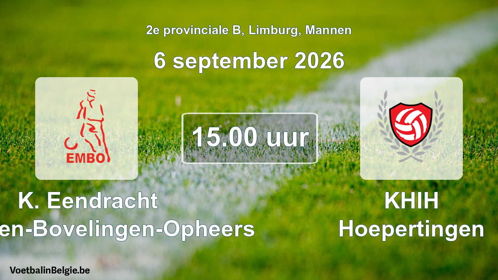 Geplande wedstrijd mannenvoetbal: K. Eendracht Mechelen-Bovelingen-Opheers - KHIH Hoepertingen (6 september 2026)