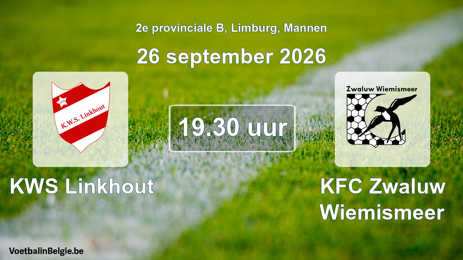 Match prévu football hommes: KWS Linkhout - KFC Zwaluw Wiemismeer (26 septembre 2026)