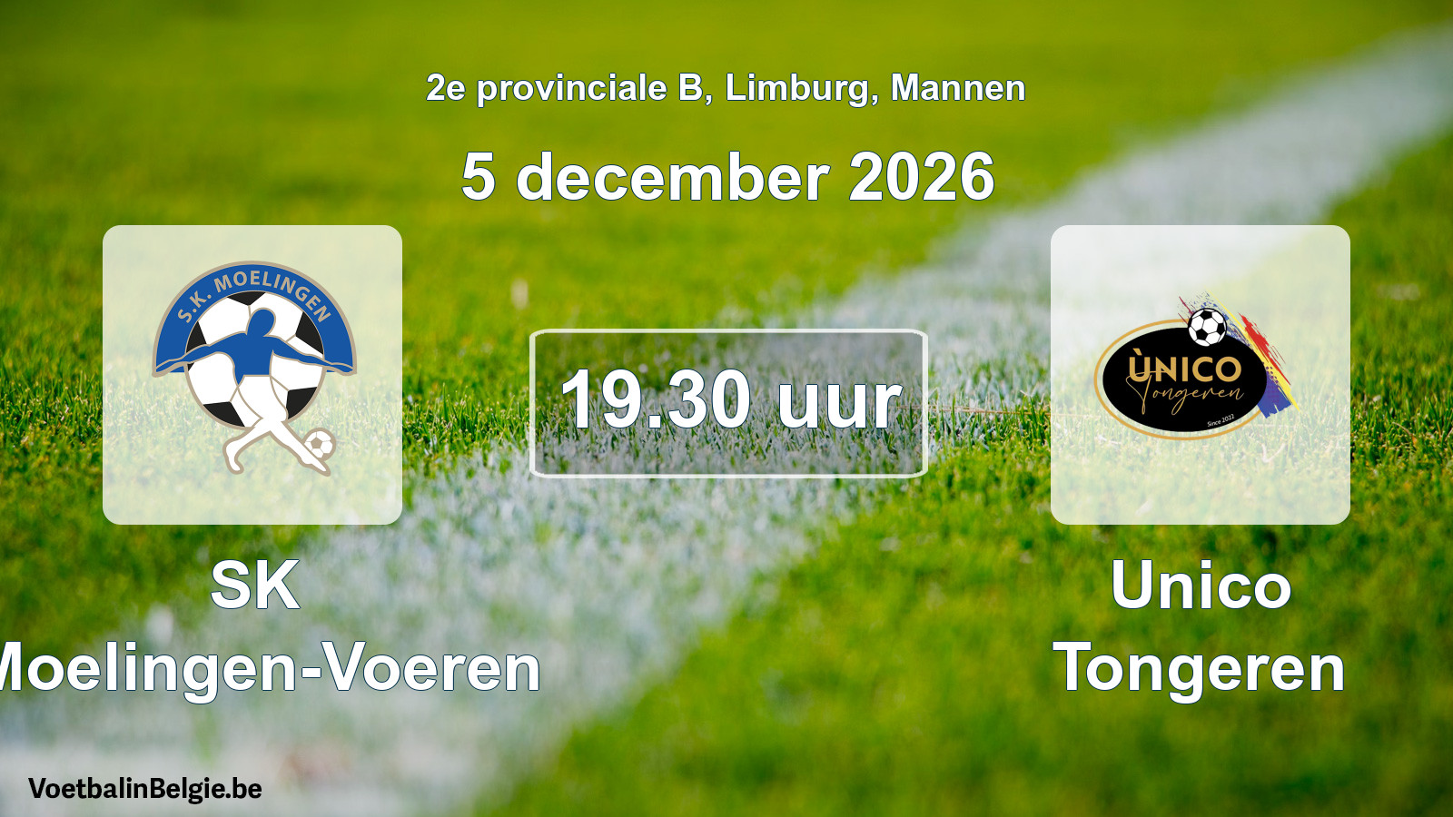 Match prévu football hommes: SK Moelingen-Voeren - Unico Tongeren (5 décembre 2026)
