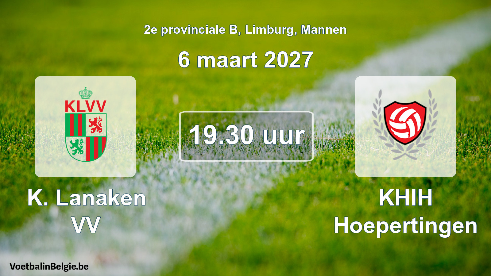 Geplande wedstrijd mannenvoetbal: K. Lanaken VV - KHIH Hoepertingen (6 maart 2027)