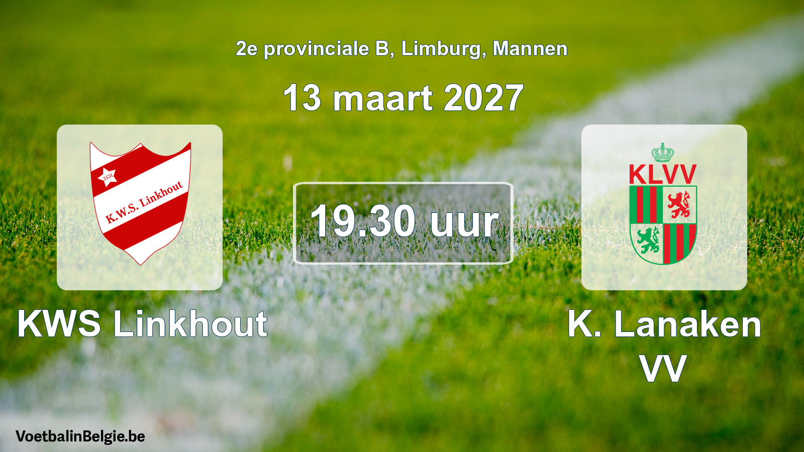 Geplande wedstrijd mannenvoetbal: KWS Linkhout - K. Lanaken VV (13 maart 2027)
