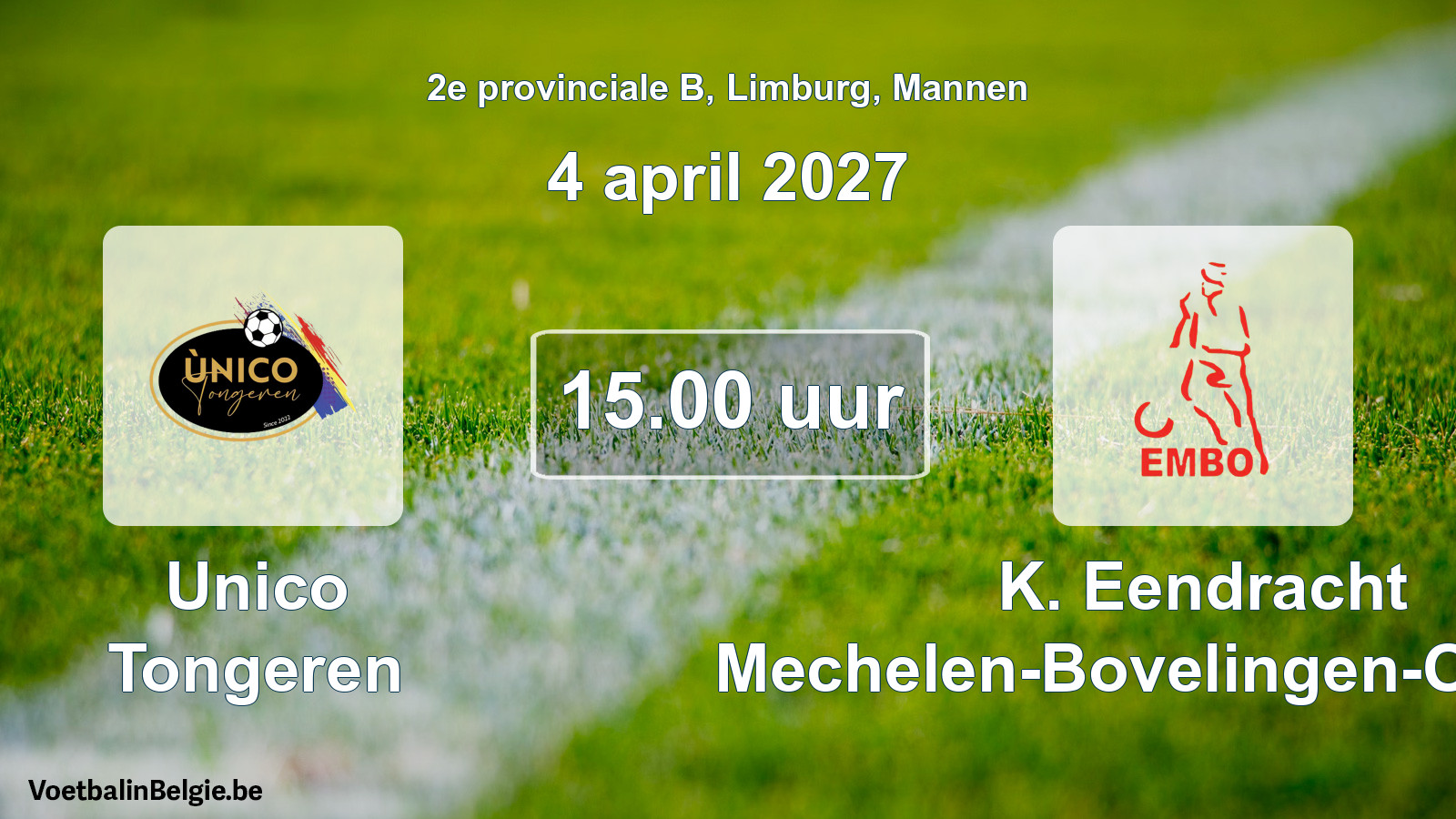 Match prévu football hommes: Unico Tongeren - K. Eendracht Mechelen-Bovelingen-Opheers (4 avril 2027)