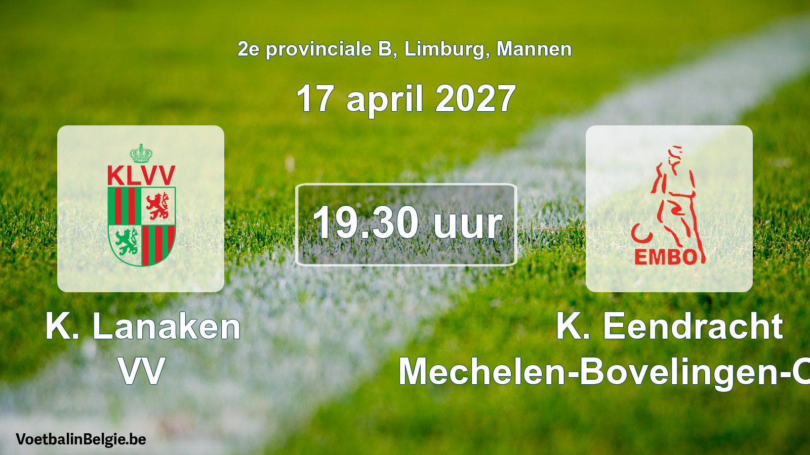 Geplande wedstrijd mannenvoetbal: K. Lanaken VV - K. Eendracht Mechelen-Bovelingen-Opheers (17 april 2027)