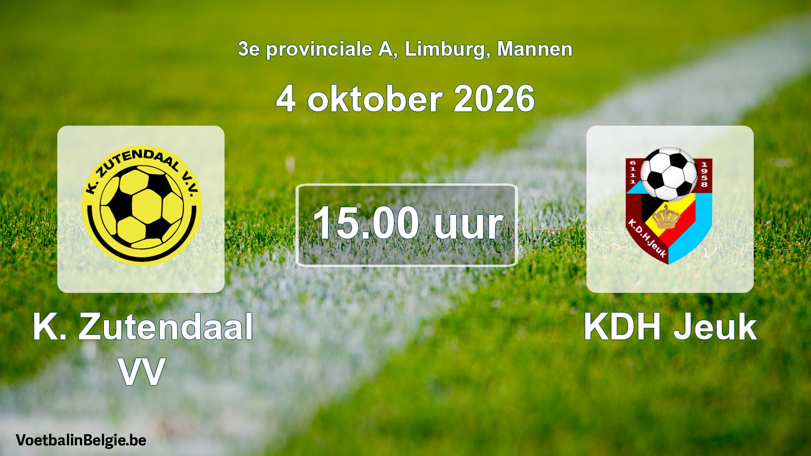 Match prévu football hommes: K. Zutendaal VV - KDH Jeuk (4 octobre 2026)