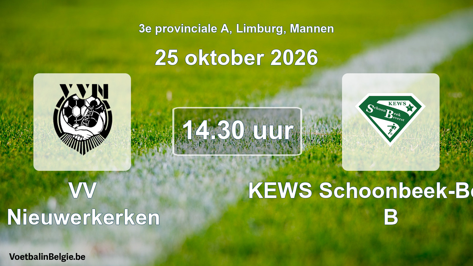 Geplande wedstrijd mannenvoetbal: VV Nieuwerkerken - KEWS Schoonbeek-Beverst B (25 oktober 2026)