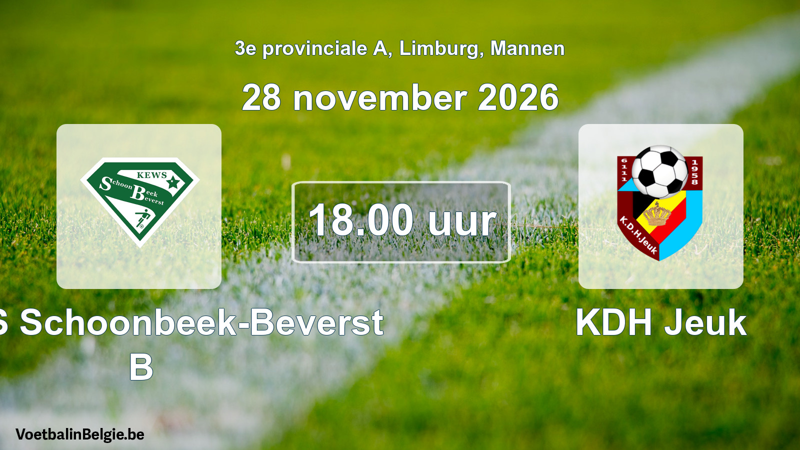Geplande wedstrijd mannenvoetbal: KEWS Schoonbeek-Beverst B - KDH Jeuk (28 november 2026)