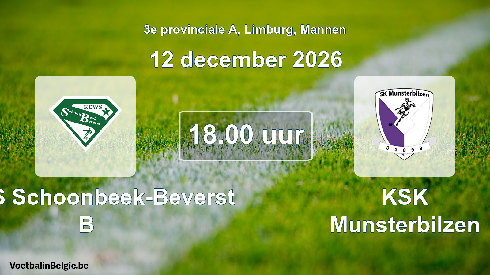 Geplande wedstrijd mannenvoetbal: KEWS Schoonbeek-Beverst B - KSK Munsterbilzen (12 december 2026)