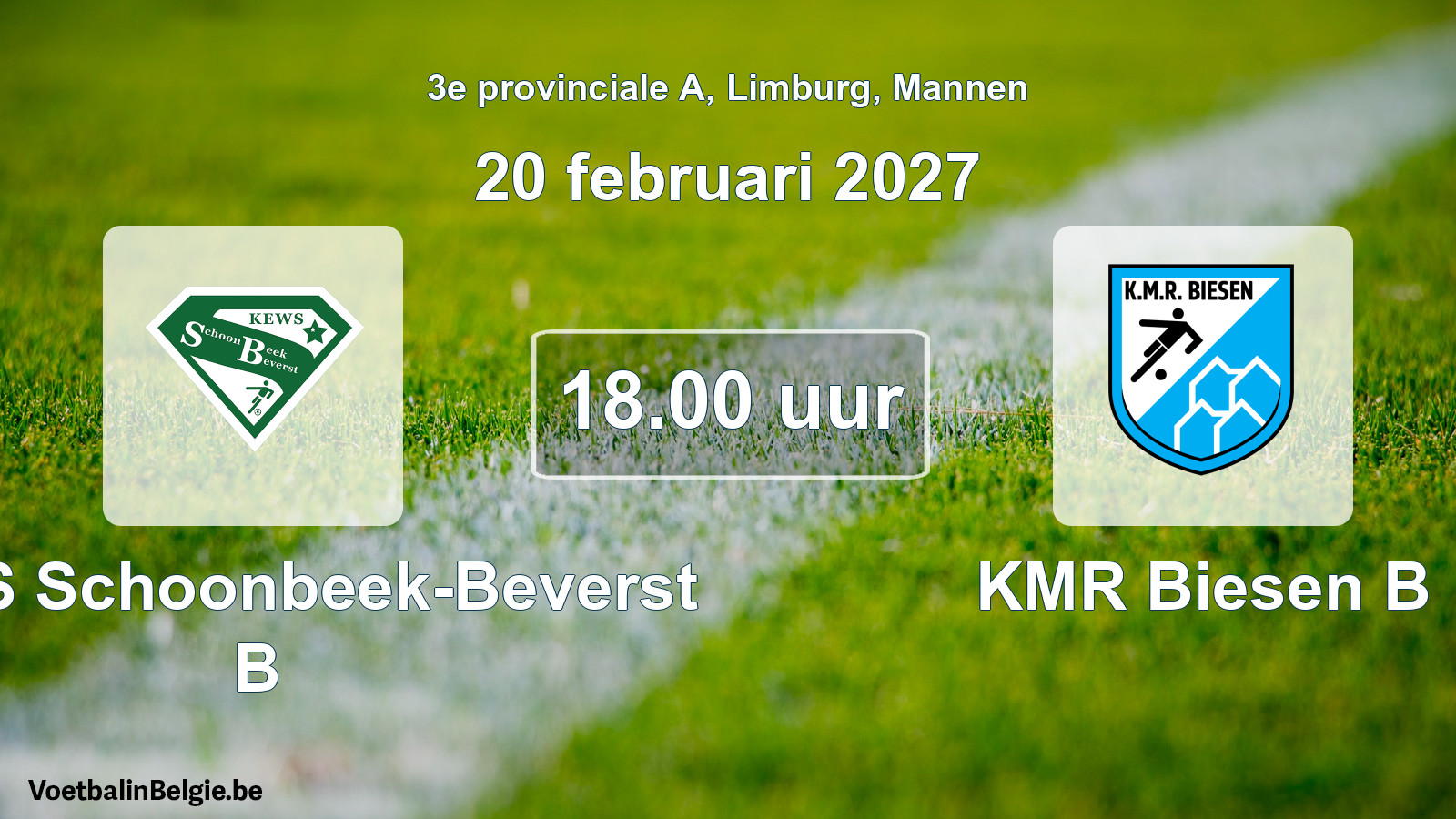 Geplande wedstrijd mannenvoetbal: KEWS Schoonbeek-Beverst B - KMR Biesen B (20 februari 2027)