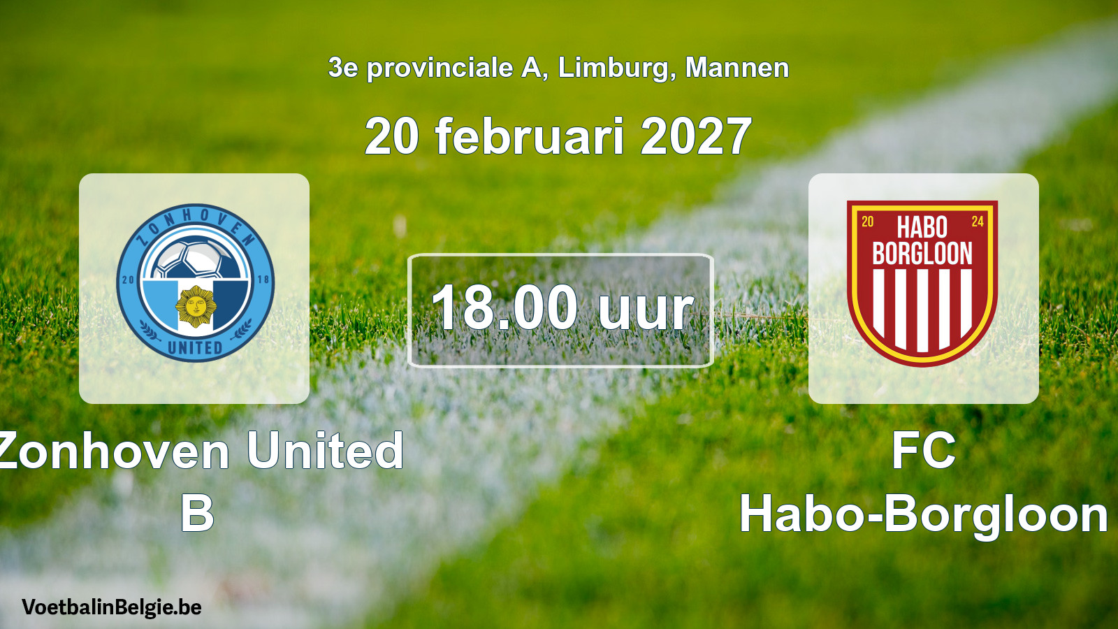 Scheduled match men football: Zonhoven United B - FC Habo-Borgloon (20 February 2027)