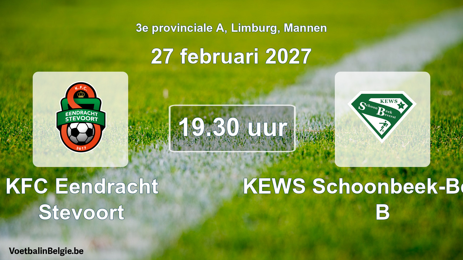 Geplande wedstrijd mannenvoetbal: KFC Eendracht Stevoort - KEWS Schoonbeek-Beverst B (27 februari 2027)