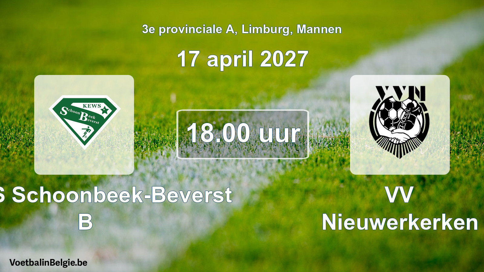 Geplande wedstrijd mannenvoetbal: KEWS Schoonbeek-Beverst B - VV Nieuwerkerken (17 april 2027)
