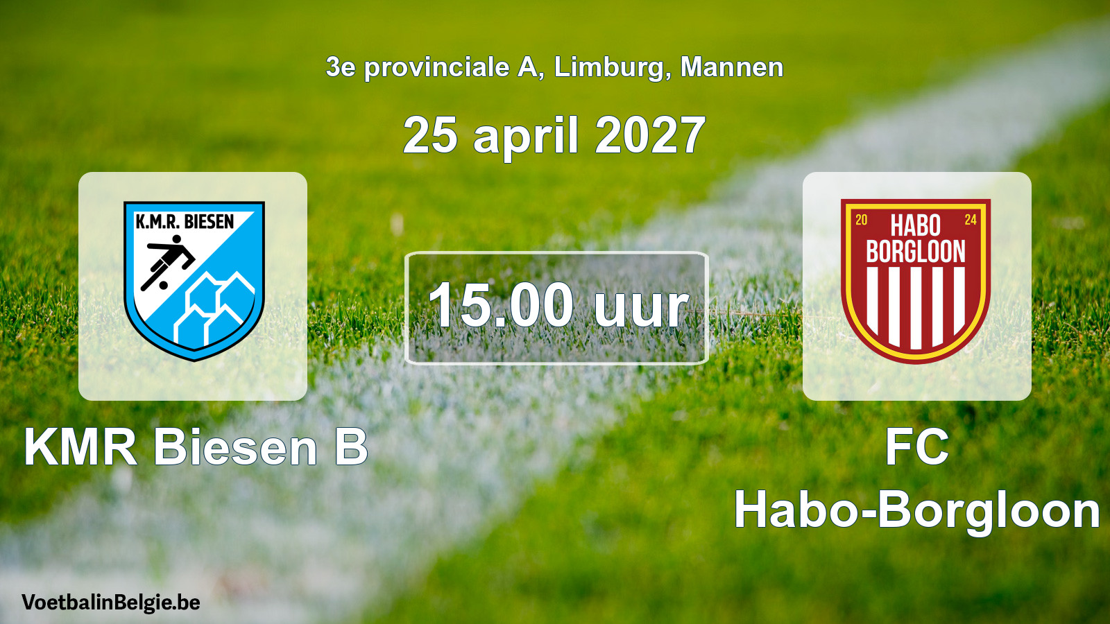 Geplande wedstrijd mannenvoetbal: KMR Biesen B - FC Habo-Borgloon (25 april 2027)