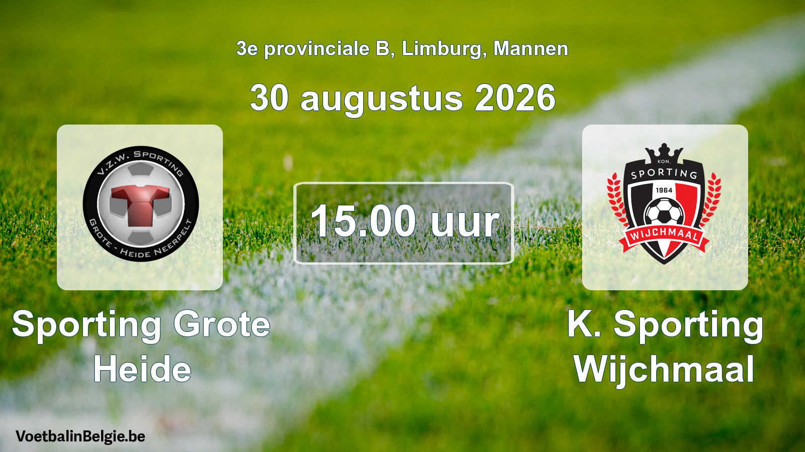 Geplande wedstrijd mannenvoetbal: Sporting Grote Heide - K. Sporting Wijchmaal (30 augustus 2026)