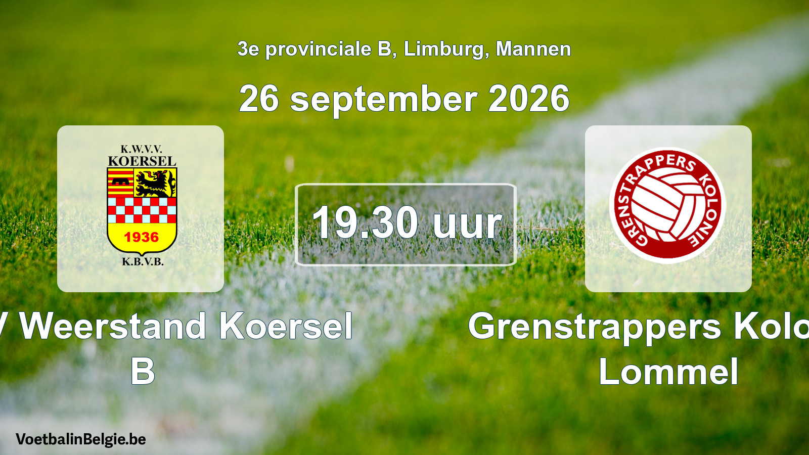 Match prévu football hommes: KVV Weerstand Koersel B - Grenstrappers Kolonie Lommel (26 septembre 2026)