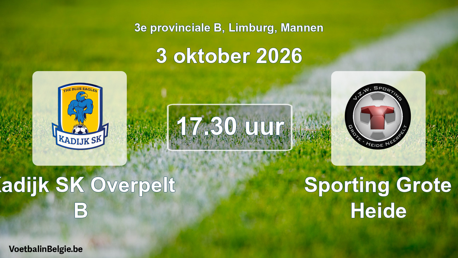Scheduled match men football: Kadijk SK Overpelt B - Sporting Grote Heide (3 October 2026)