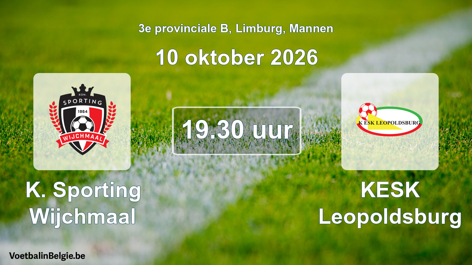 Match prévu football hommes: K. Sporting Wijchmaal - KESK Leopoldsburg (10 octobre 2026)