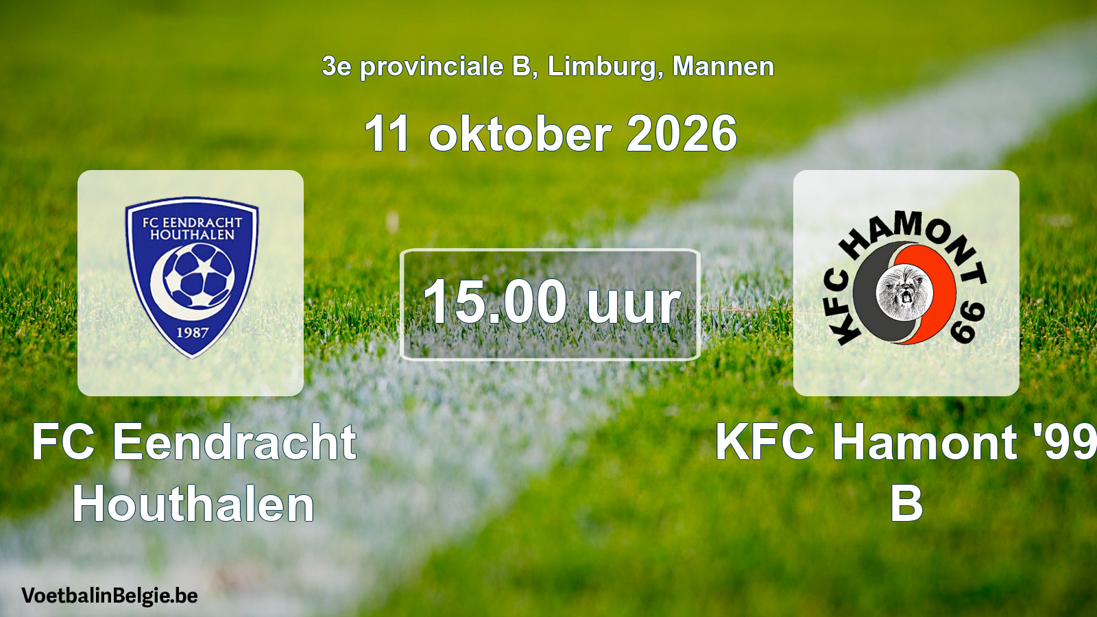 Match prévu football hommes: FC Eendracht Houthalen - KFC Hamont '99 B (11 octobre 2026)