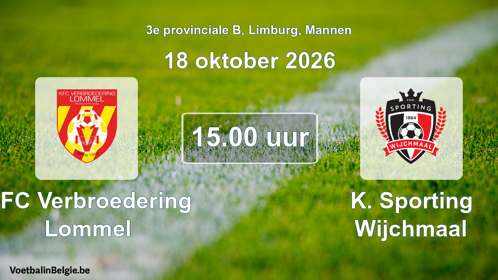 Geplande wedstrijd mannenvoetbal: KFC Verbroedering Lommel - K. Sporting Wijchmaal (18 oktober 2026)