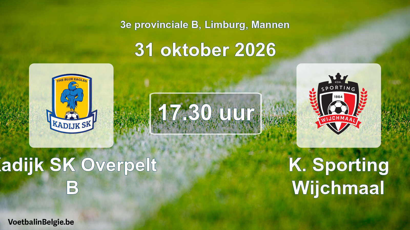 Geplande wedstrijd mannenvoetbal: Kadijk SK Overpelt B - K. Sporting Wijchmaal (31 oktober 2026)