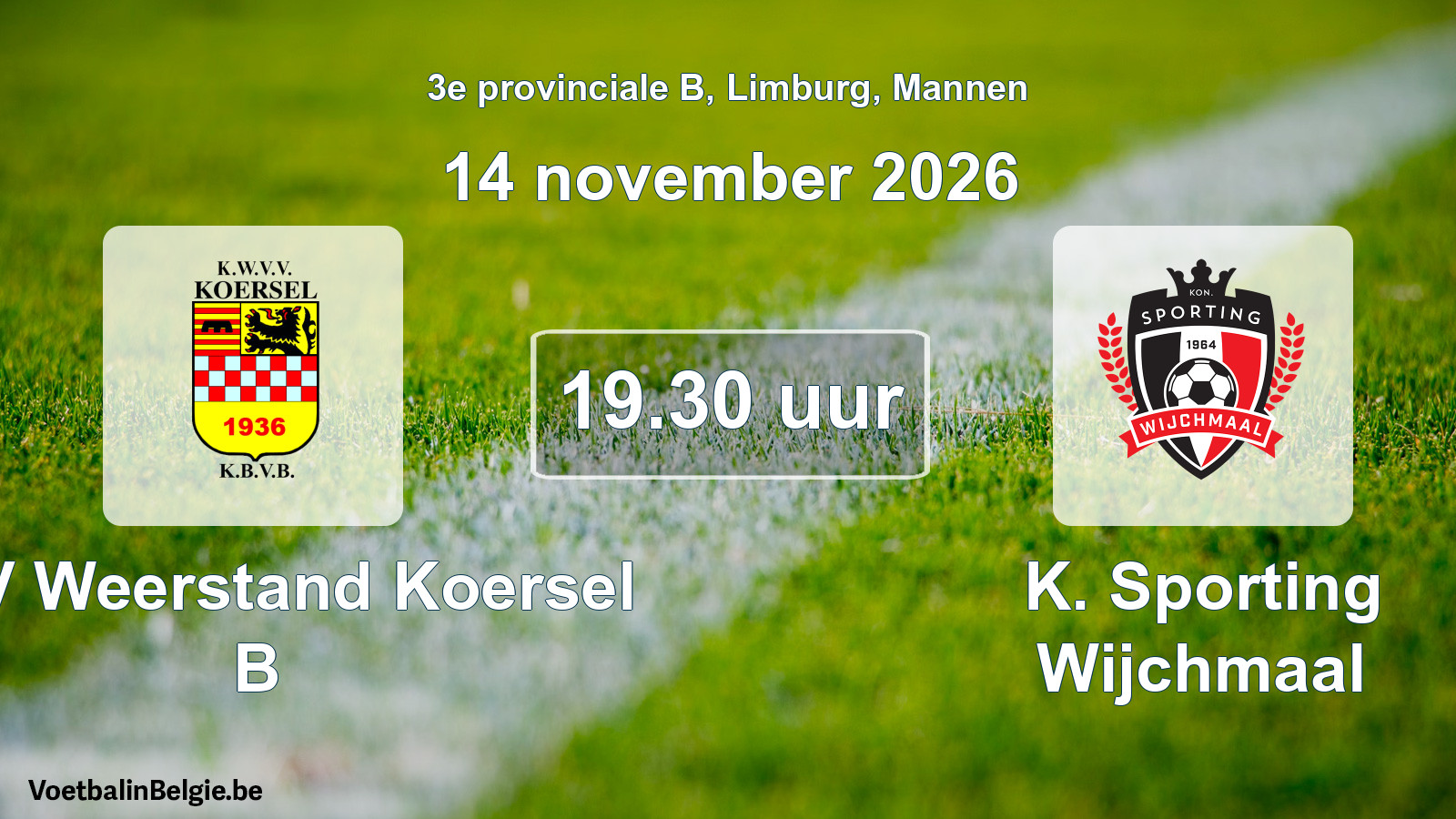 Geplande wedstrijd mannenvoetbal: KVV Weerstand Koersel B - K. Sporting Wijchmaal (14 november 2026)