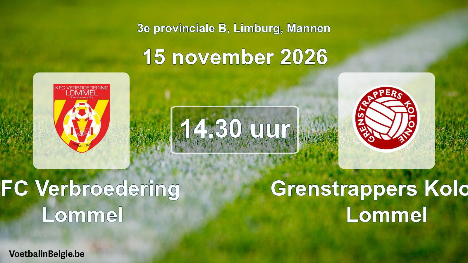 Geplande wedstrijd mannenvoetbal: KFC Verbroedering Lommel - Grenstrappers Kolonie Lommel (15 november 2026)
