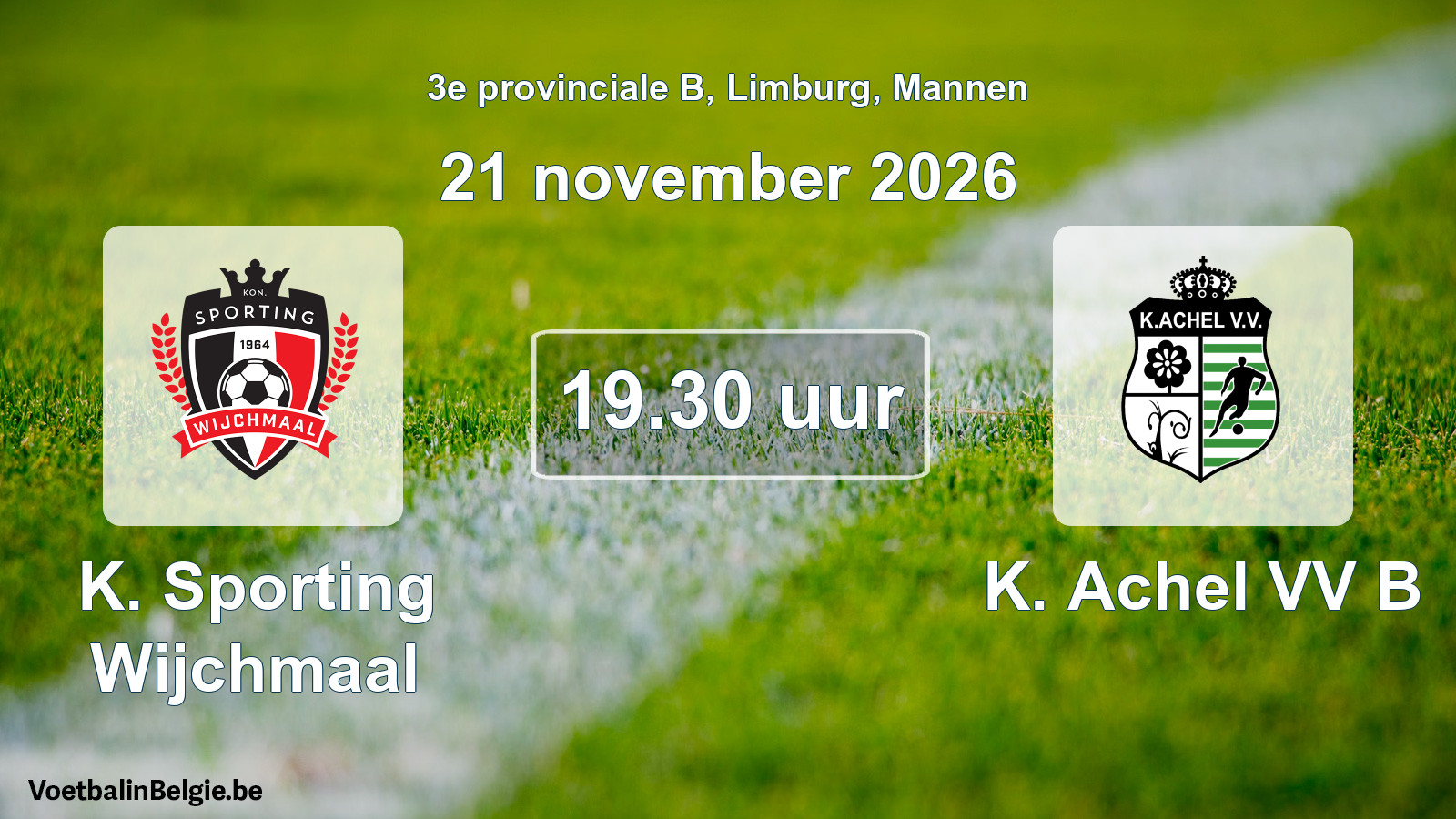 Geplande wedstrijd mannenvoetbal: K. Sporting Wijchmaal - K. Achel VV B (21 november 2026)
