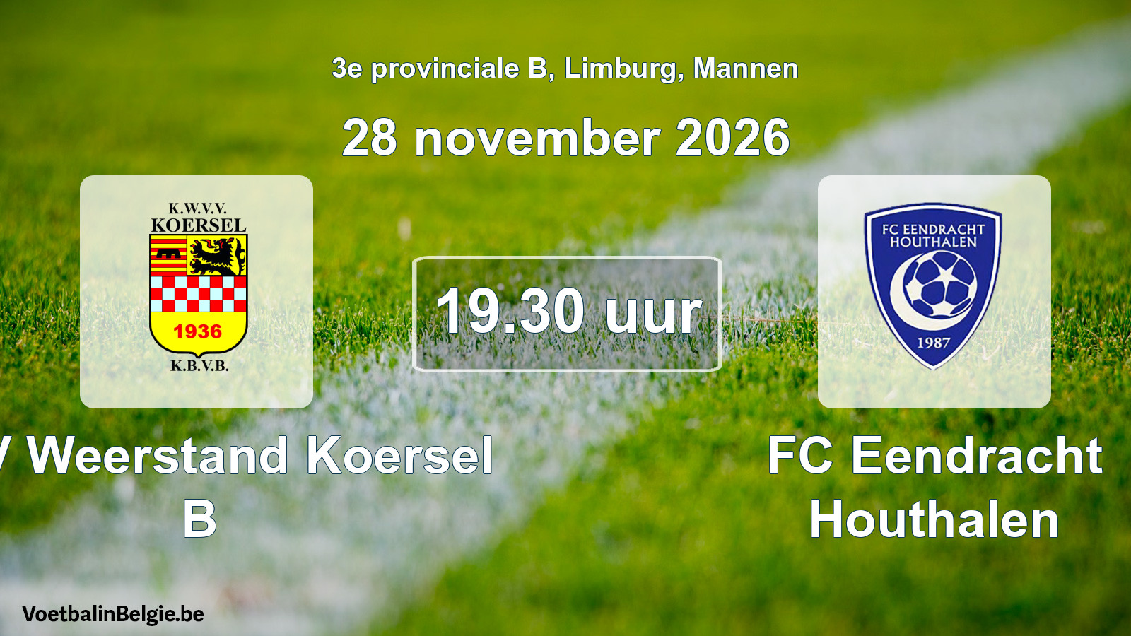 Geplande wedstrijd mannenvoetbal: KVV Weerstand Koersel B - FC Eendracht Houthalen (28 november 2026)