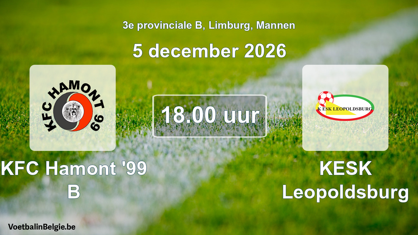 Scheduled match men football: KFC Hamont '99 B - KESK Leopoldsburg (5 December 2026)