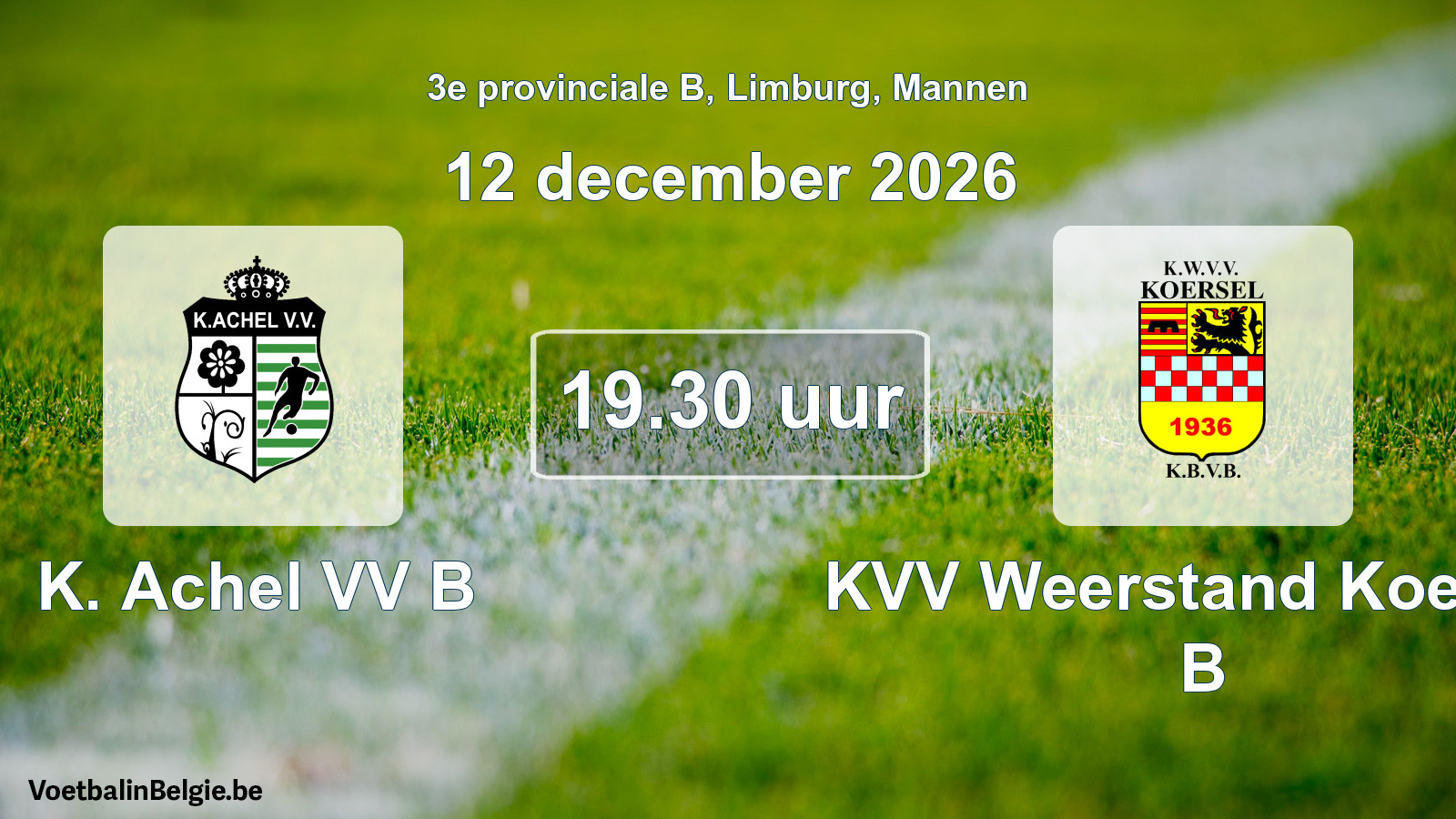 Geplande wedstrijd mannenvoetbal: K. Achel VV B - KVV Weerstand Koersel B (12 december 2026)